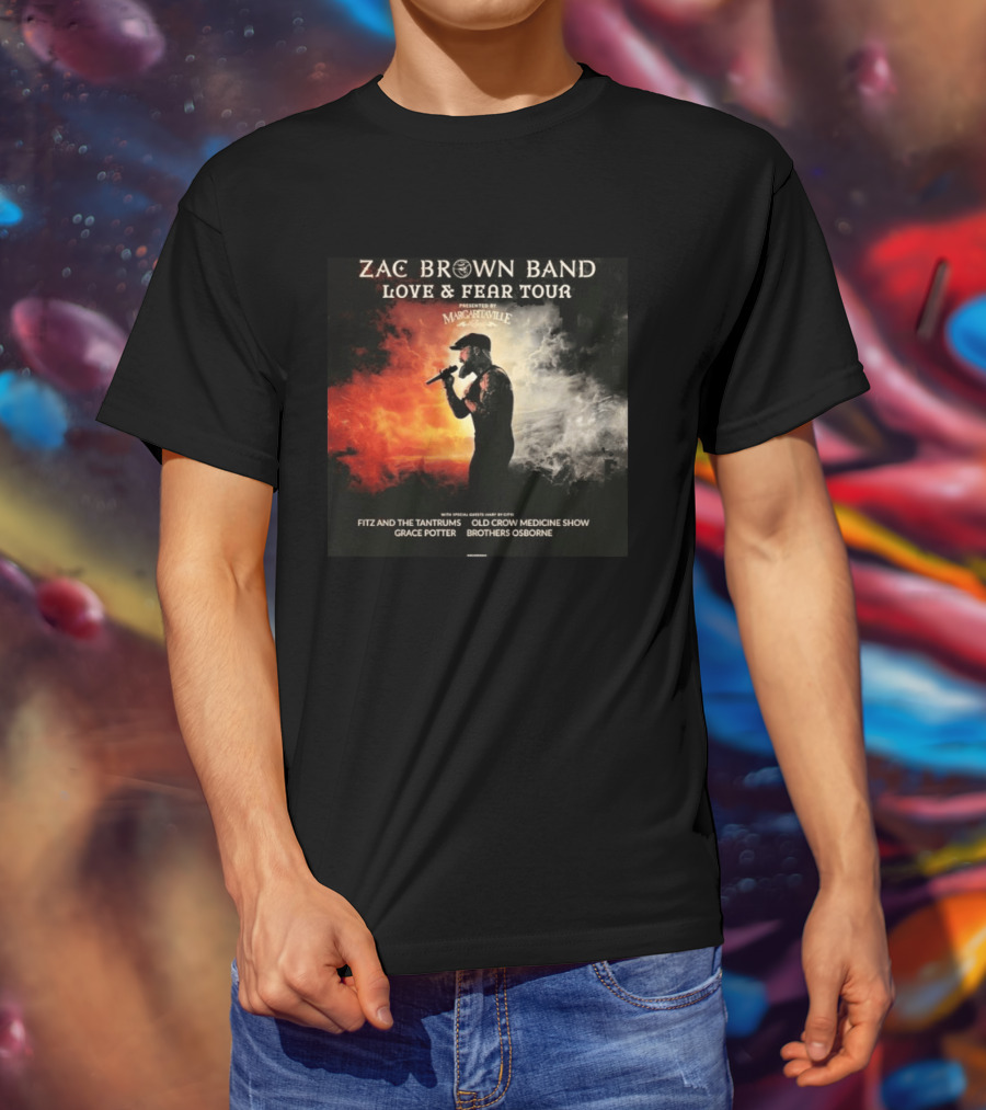 Zac Brown Band Love And Fear Tour 2026 Presented By Margaritaville Featuring Fitz And The Tantrums Grace Potter Brothers Osborne T-Shirt