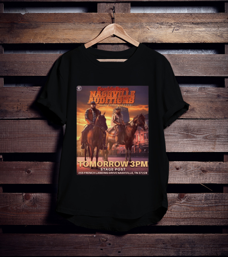 Coulda Been Nashville Auditions Luke Combs Druski Tomorrow 3PM Stage Post 255 French Landing Drive 2026 T-Shirt