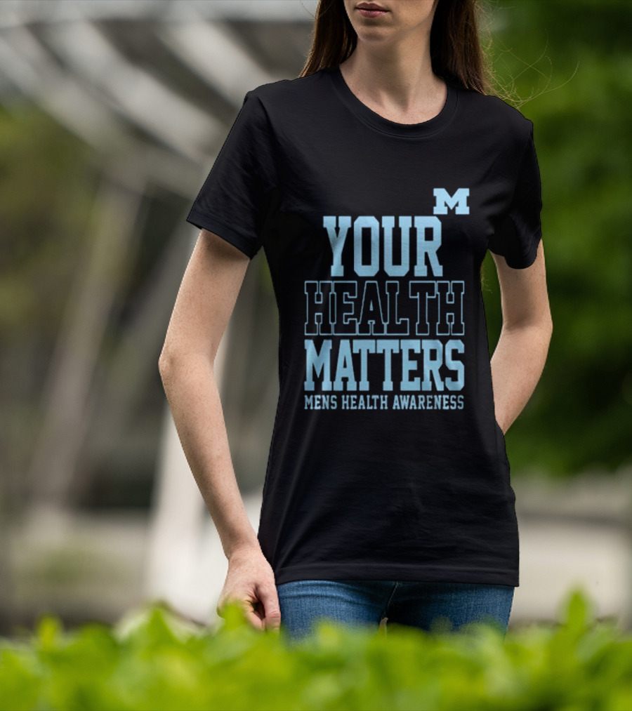 Michigan Wolverines Your Health Matters Mens Health Awareness T-Shirt