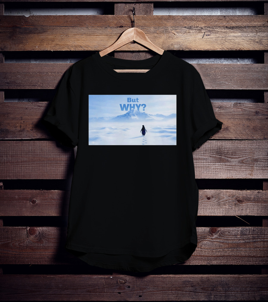 Nihilist Penguin But Why Snowy Mountains And Footprints T-Shirt