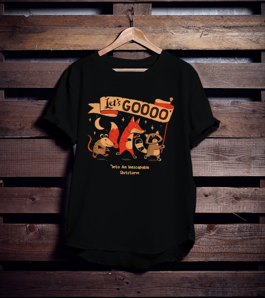 Let's Goooo Into An Inescapable Shitstorm With Fox Raccoon And Opossum T-Shirt