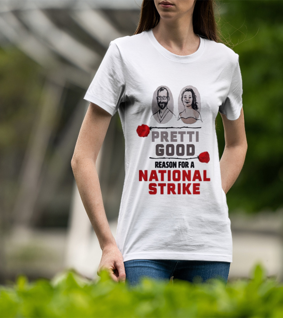 Pretti Good Reason For A National Strike Renee Good Alex Pretti Roses Portraits T-Shirt