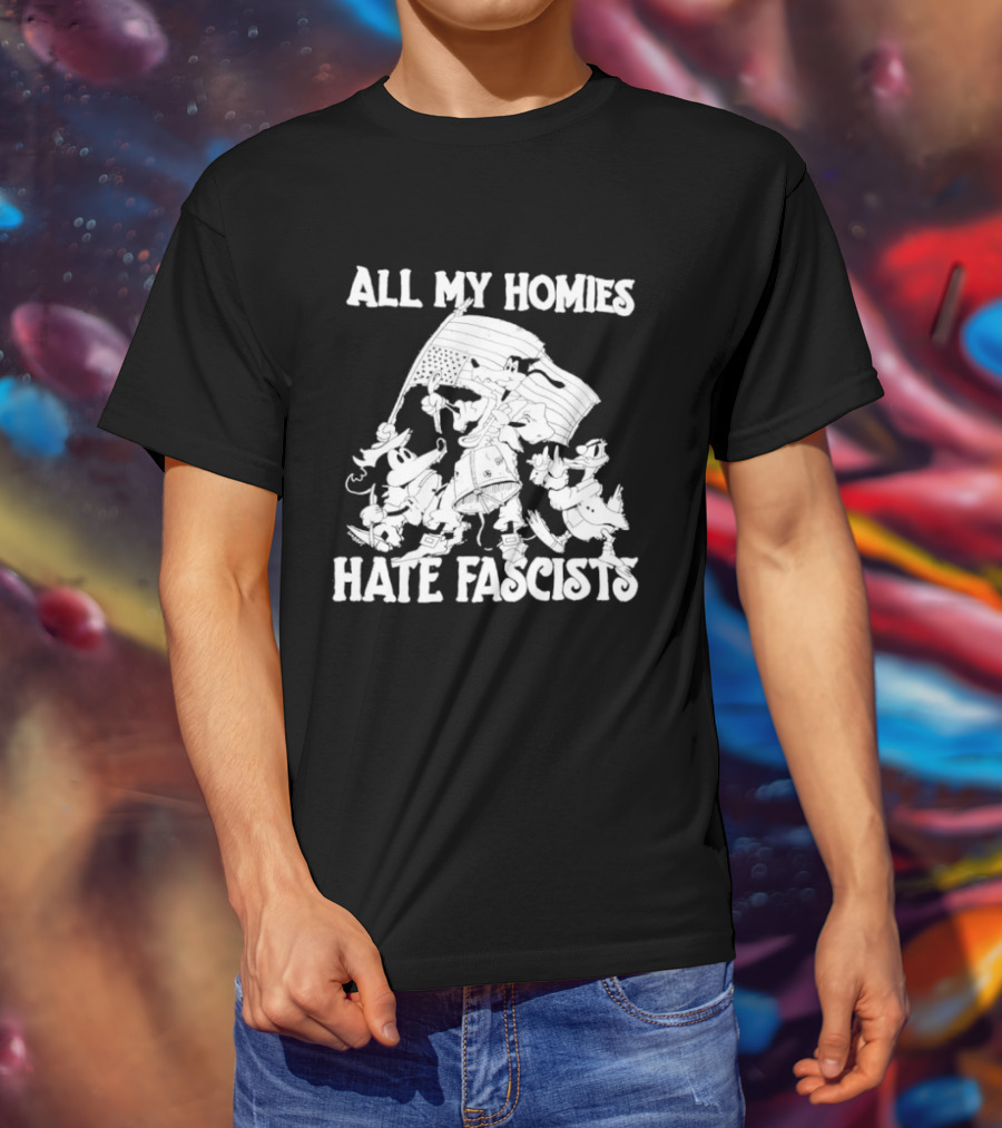 All My Homies Hate Fascists Disney Characters With Flag T-Shirt