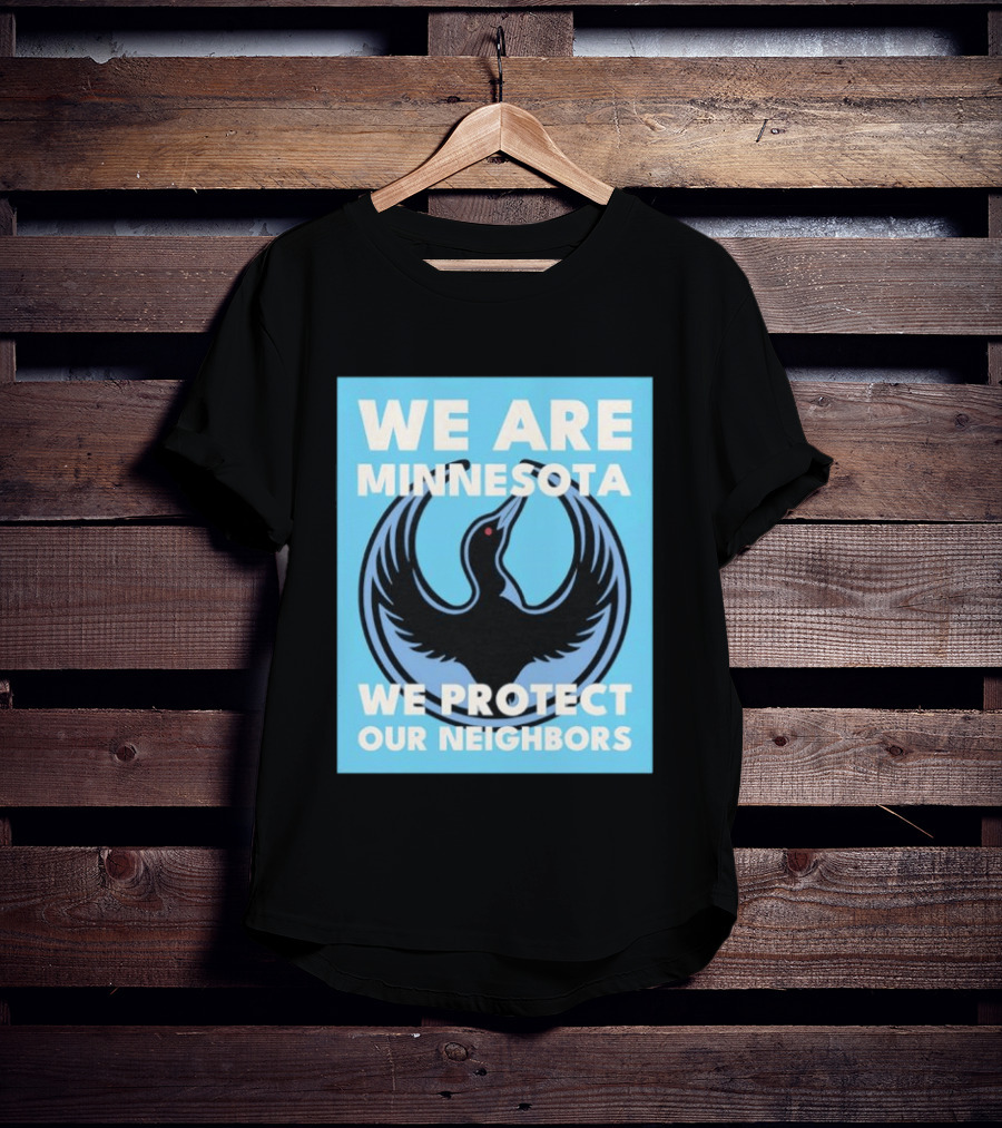 We Are Minnesota We Protect Our Neighbors Bird T-Shirt