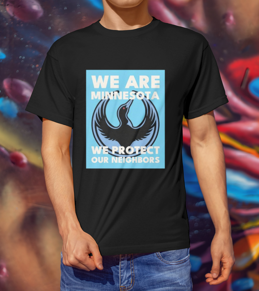 We Are Minnesota We Protect Our Neighbors Bird T-Shirt