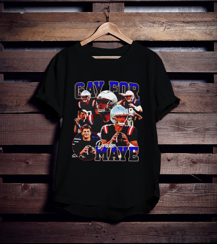 New England Patriots Gay For Drake Maye Football Players T-Shirt