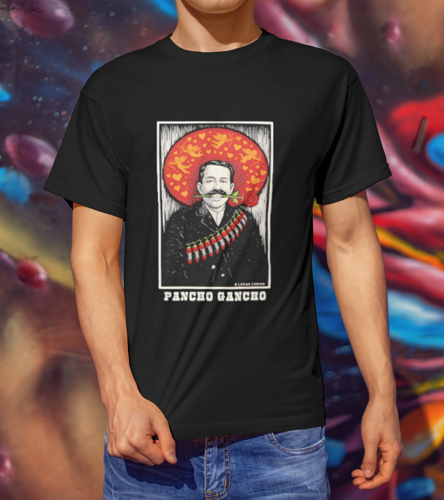 Pancho Gancho Latino Calino Mexican Revolutionary Rose Hat T-Shirt