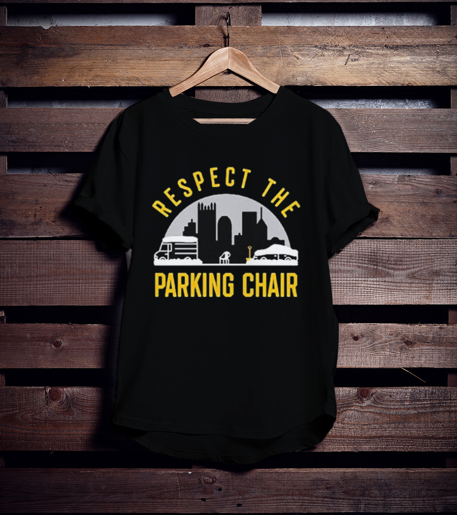Respect The Parking Chair Pittsburgh Skyline Tradition T-Shirt