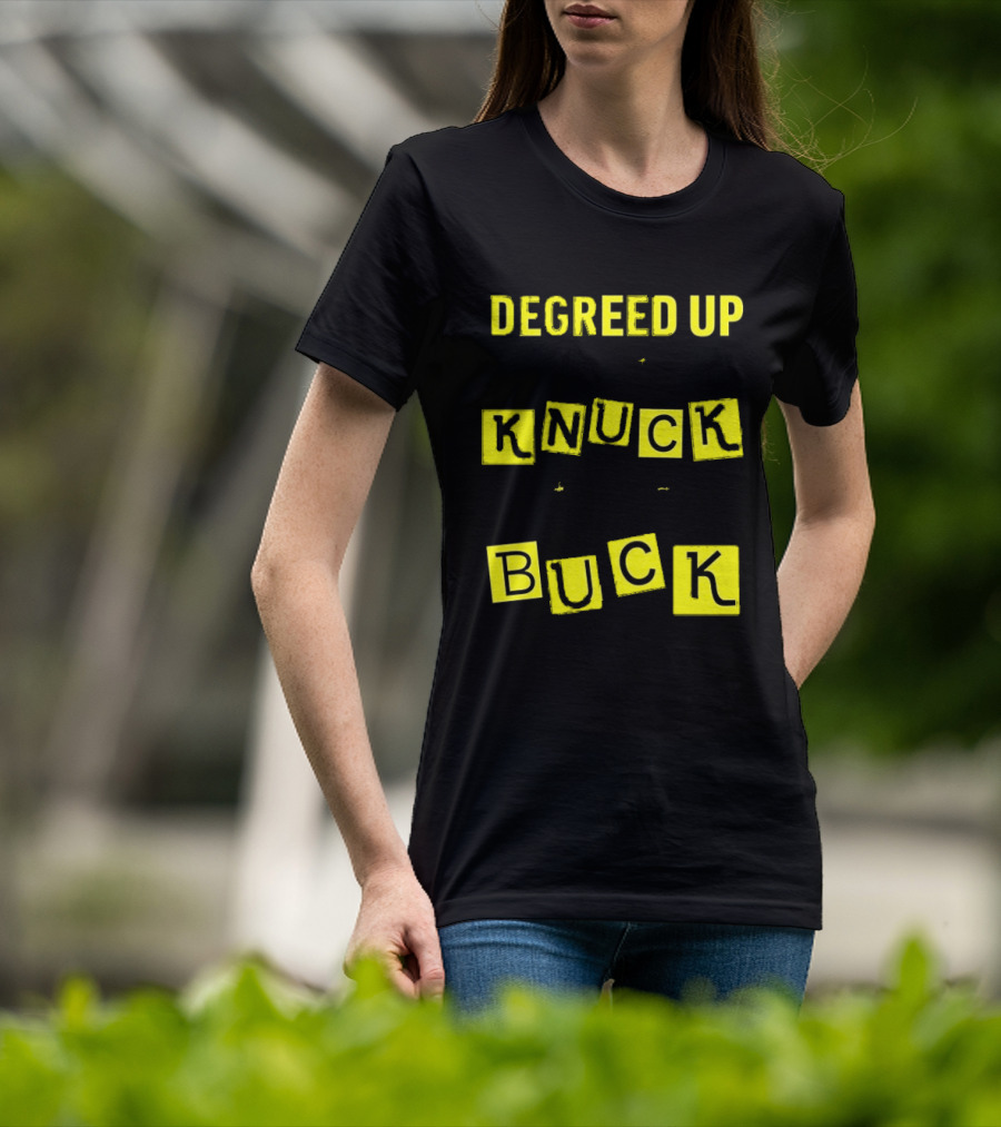 Degreed Up Knuck If You Buck Letter Meme T-Shirt
