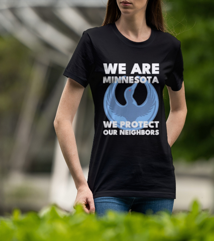 We Are Minnesota We Protect Our Neighbors Blue Loon Bird T-Shirt