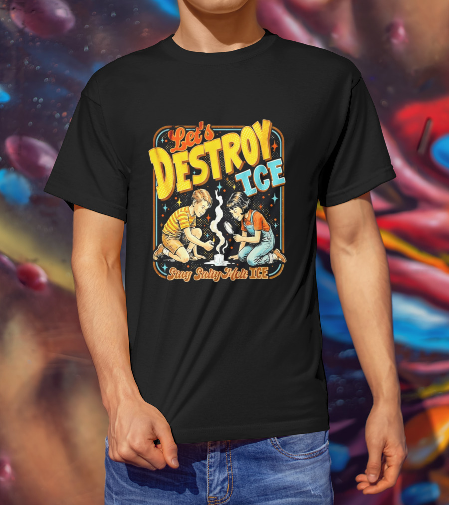 Let's Destroy Ice Stay Salty Melt Ice Retro Kid Adventure T-Shirt