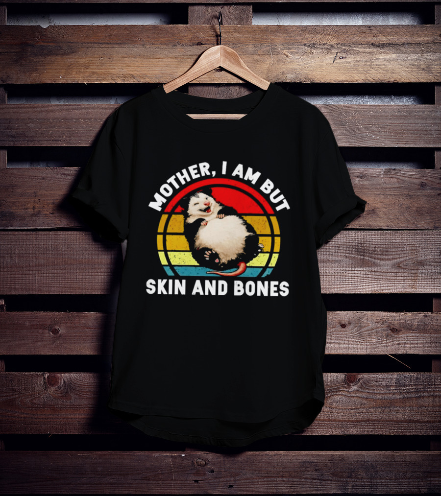 Mother I Am But Skin And Bones Fat Opossum Vintage Rainbow Circle T-Shirt