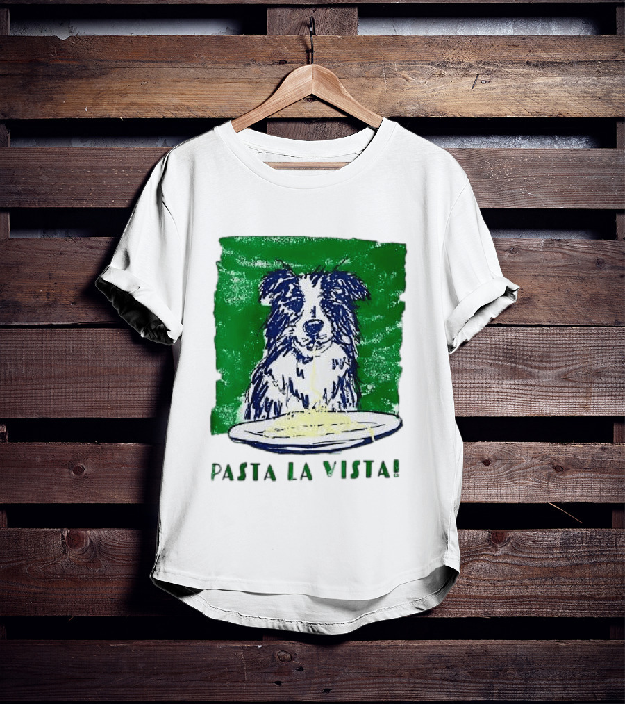 Dog Pasta La Vista Funny Food Lover T-Shirt