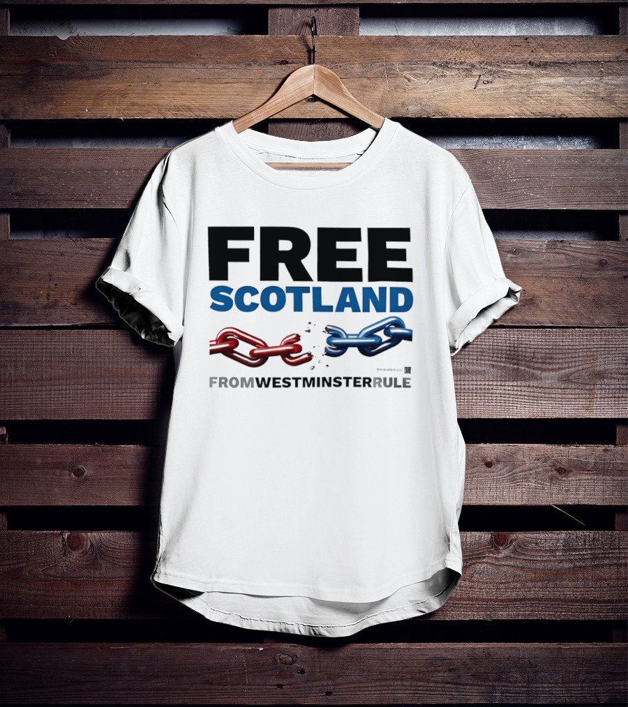 Free Scotland Independence From Westminster Rule Broken Chains T-Shirt
