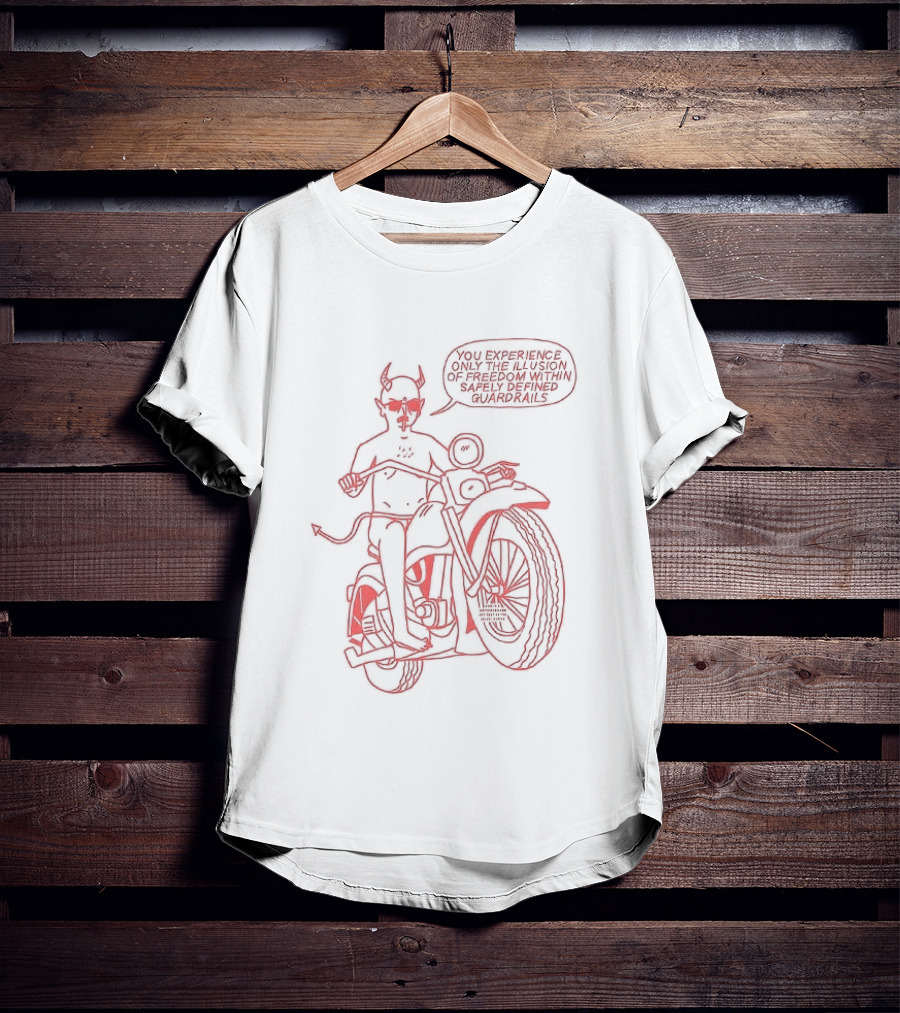 Motorcycle Devil Illusion Of Freedom Within Safely Defined Guardrails Message T-Shirt