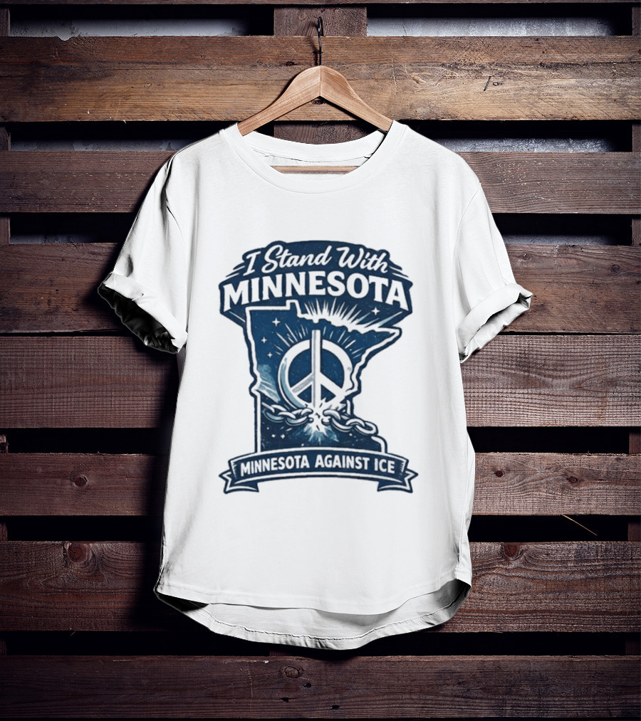 I Stand With Minnesota Peace Symbol Against ICE T-Shirt