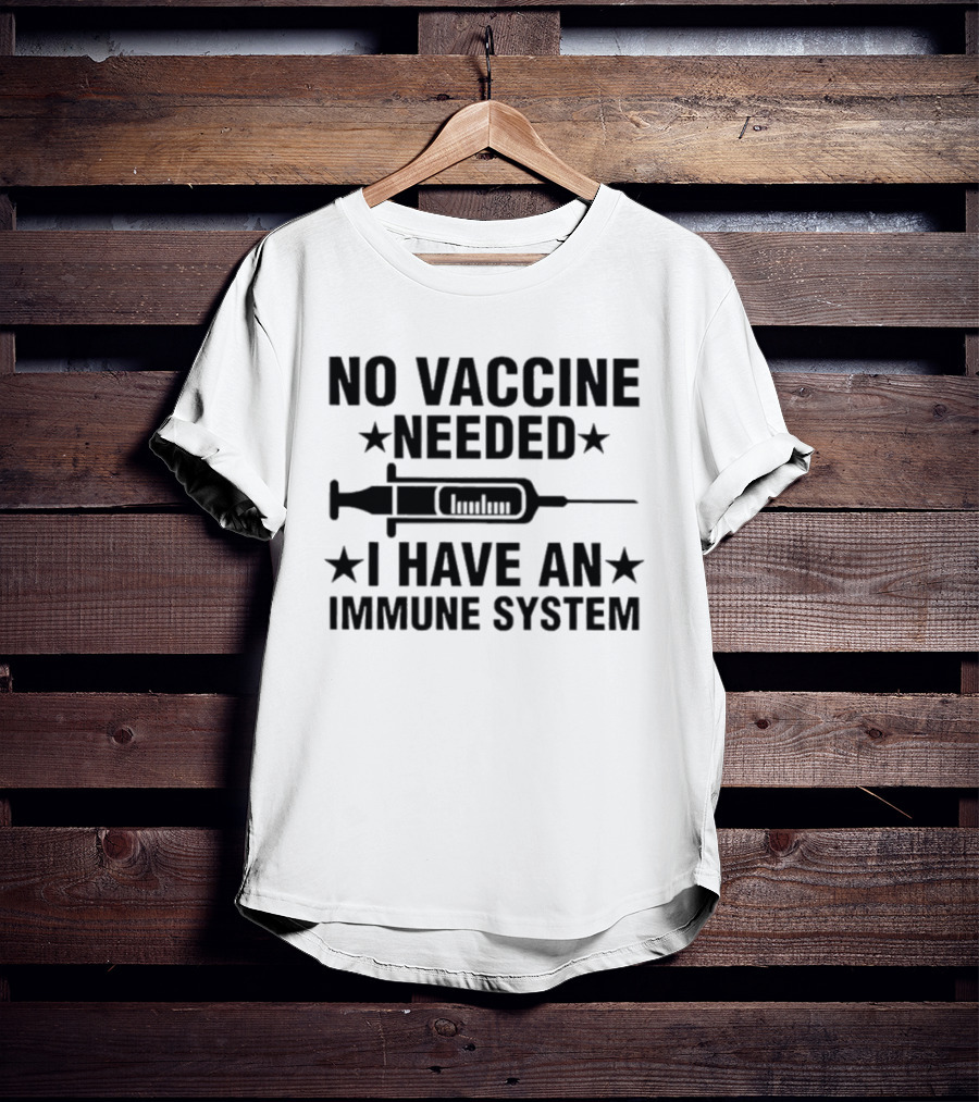 Tony Michaels No Vaccine Needed I Have An Immune System Syringe Stars T-Shirt