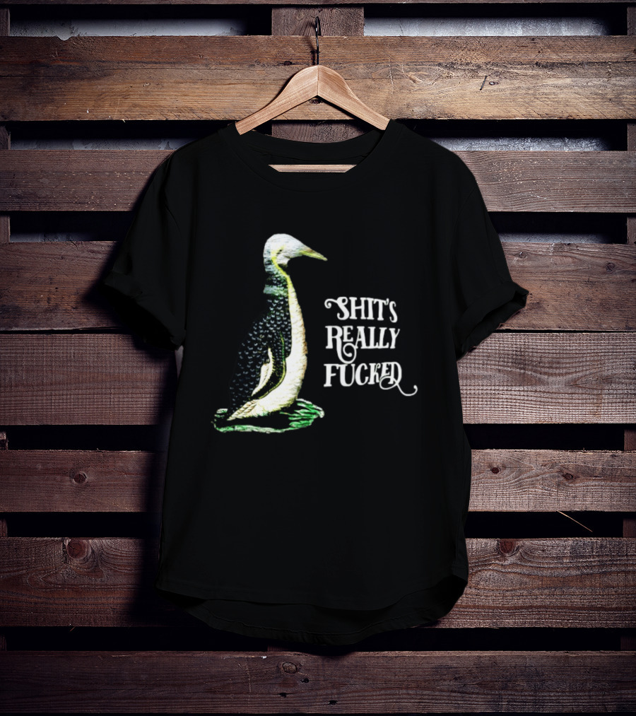 Effin' Birds Shit's Really Fucked Penguin T-Shirt