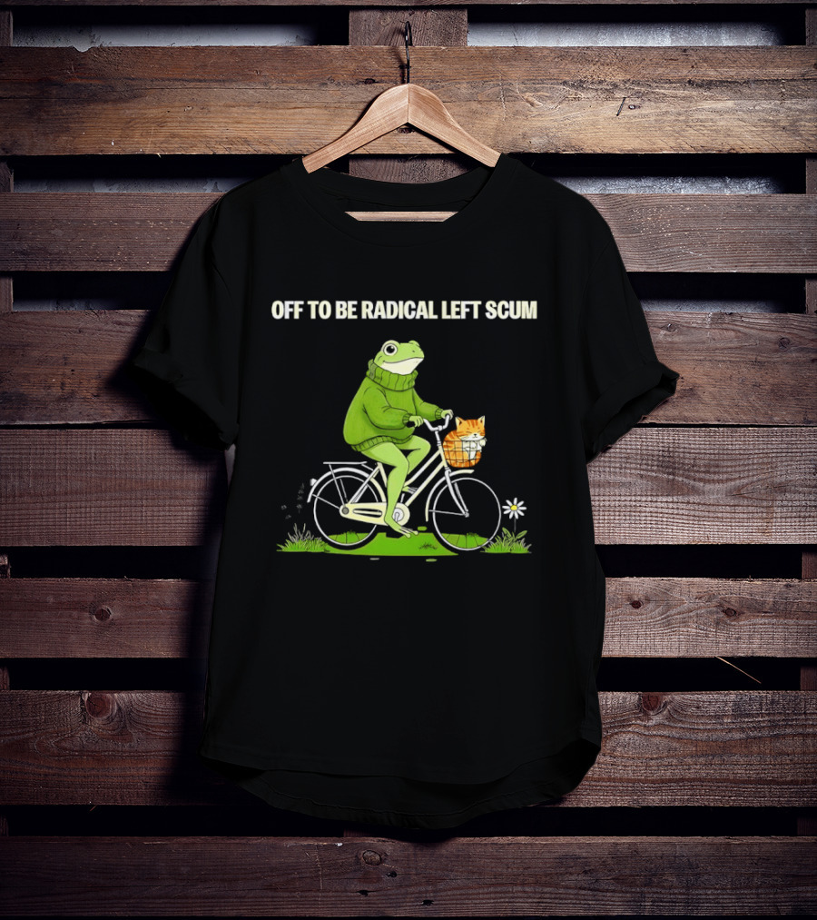 OFF TO BE RADICAL LEFT SCUM Frog Riding Bicycle With Cat In Basket T-Shirt