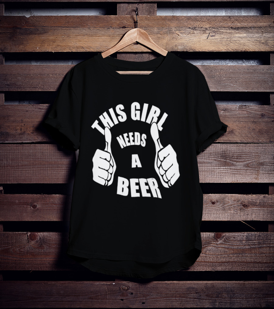 This Girl Needs A Beer Thumbs Up Gesture T-Shirt