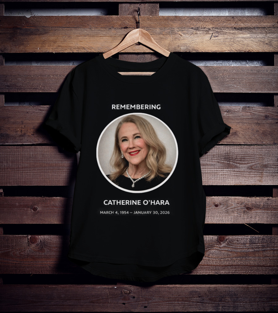 Rip Catherine Ohara Has Died At 71 March 1954 January 2026 T-Shirt
