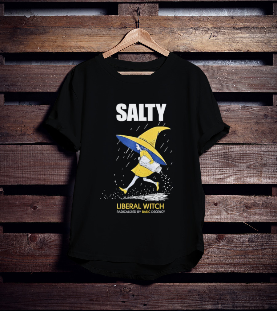Salty Liberal Witch Enhanced By Basic Decency T-Shirt