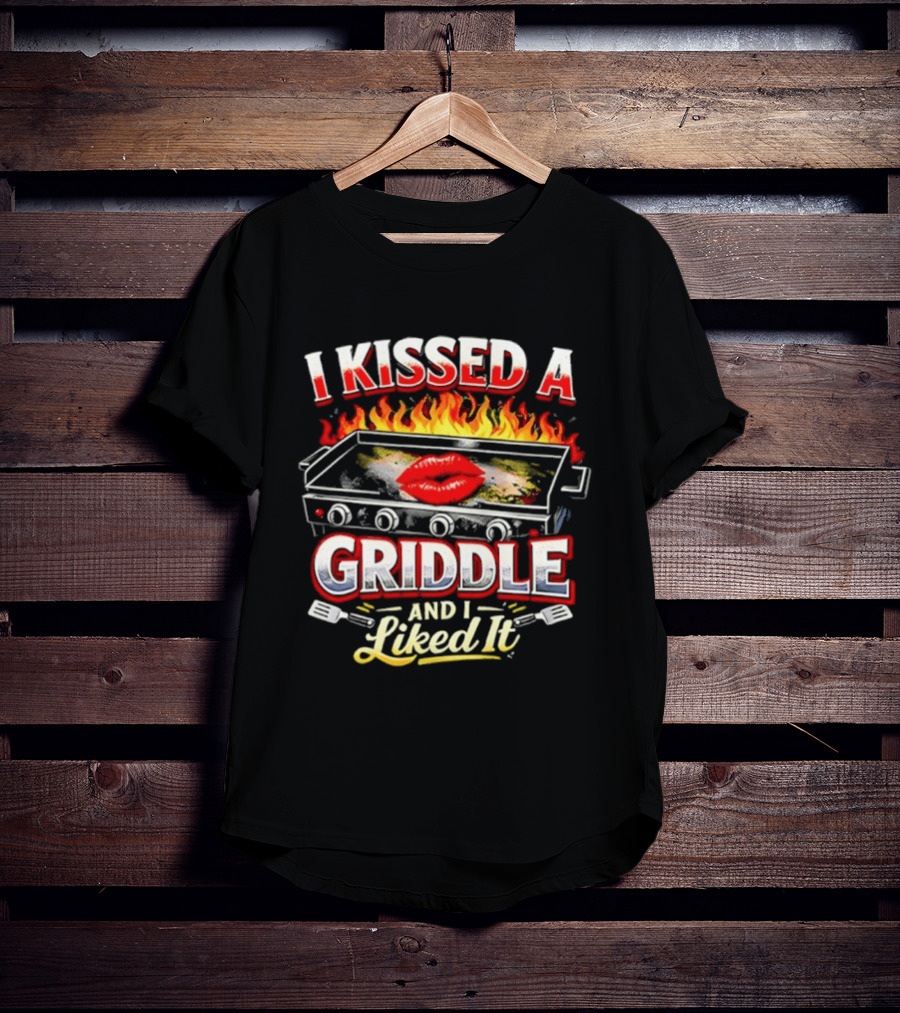 I Kissed A Griddle And I Liked It BBQ Blazing Lips Fire Grill T-Shirt