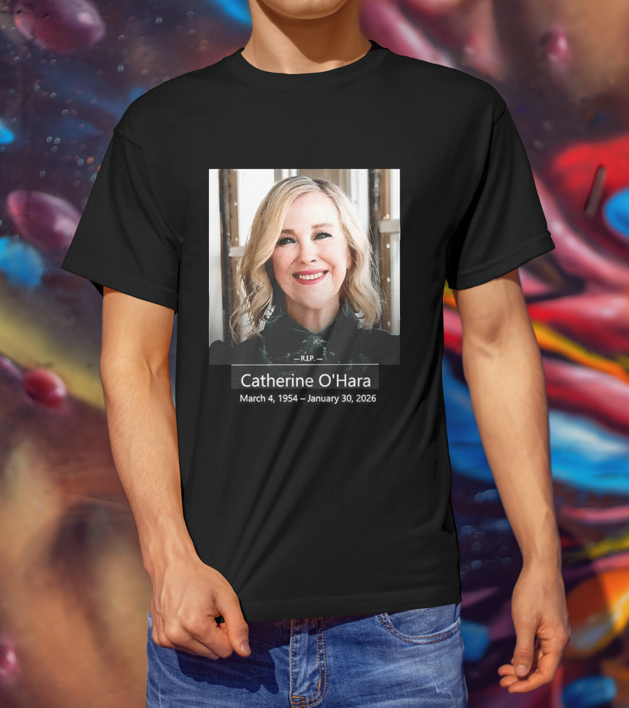 RIP Catherine Anne O’Hara T-Shirt