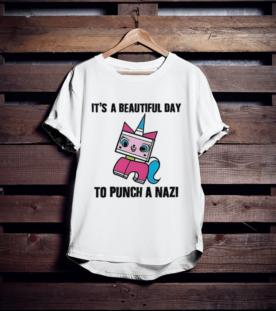 It's A Beautiful Day To Punch A Nazi Princess Unikitty T-Shirt