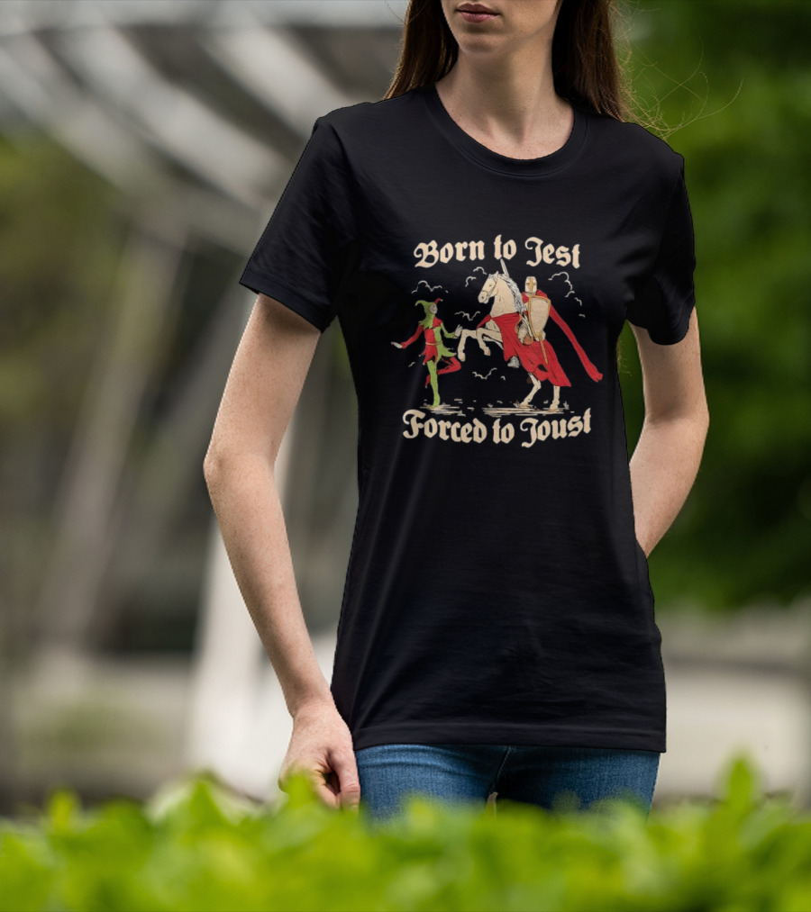 Born To Jest Forced To Joust Medieval Knight And Jester Encounter T-Shirt