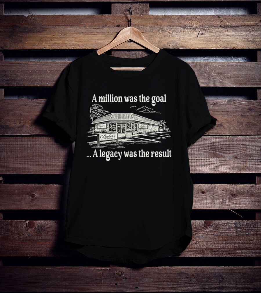 A Million Was The Goal A Legacy Was The Result House T-Shirt