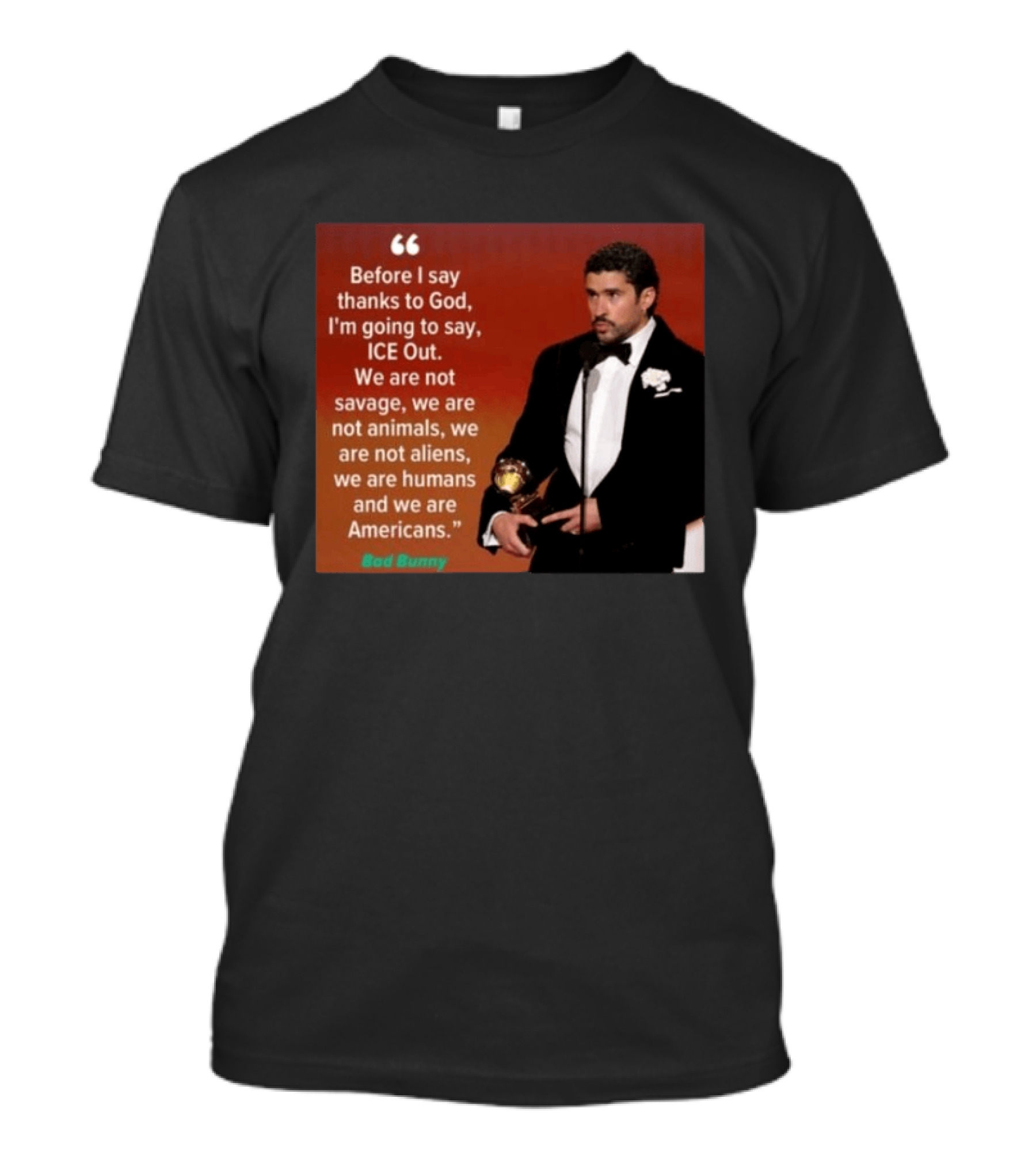Before I Say Thanks To God I'm Going To Say ICE Out We Are Humans And Americans T-Shirt