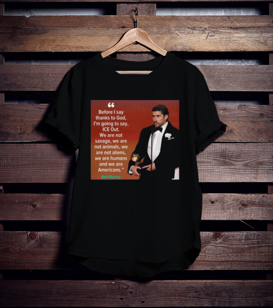 Before I Say Thanks To God I'm Going To Say ICE Out We Are Humans And Americans T-Shirt