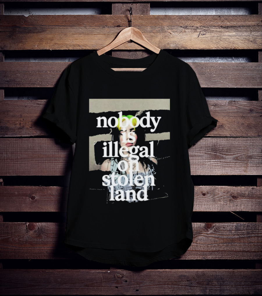 Billie Eilish 2026 Grammys Nobody Is Illegal On Stolen Land T-Shirt