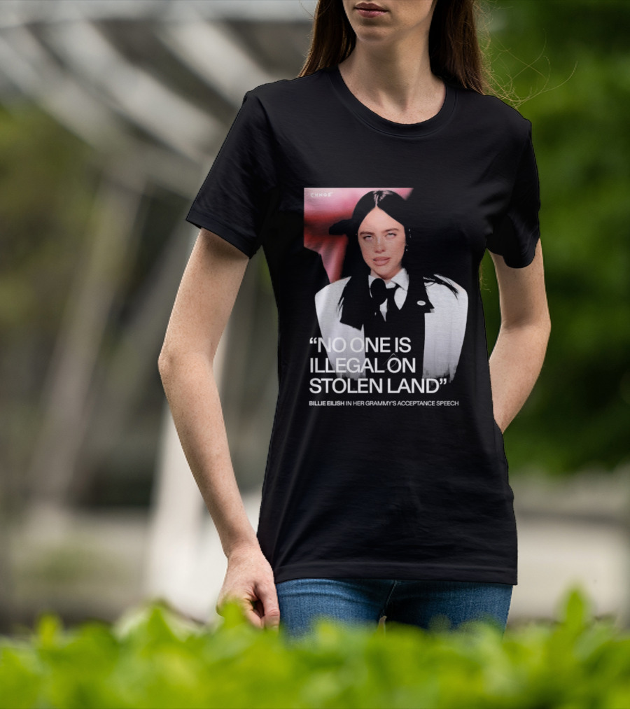No One Is Illegal On Stolen Land Billie Eilish Grammy Acceptance Speech T-Shirt