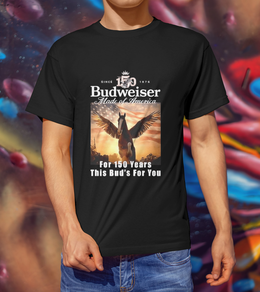 Budweiser 150 Years Made Of America Winged Horse USA Flag This Bud's For You T-Shirt