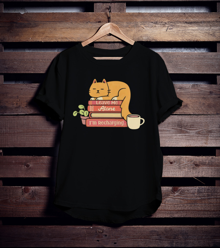 Cat Leave Me Alone I'm Recharging Sleeping On Books With Coffee Cup And Plant T-Shirt