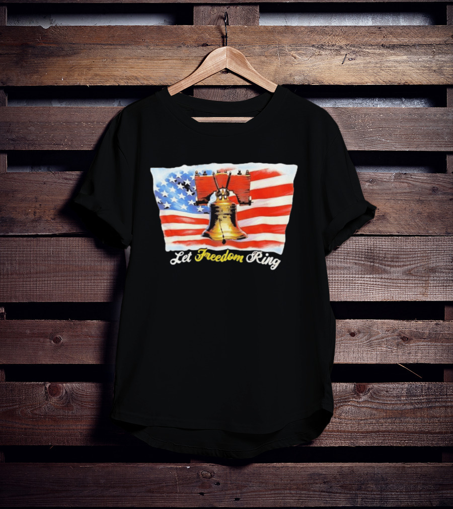 Let Freedom Ring Liberty Bell American Flag Patriotic USA T-Shirt