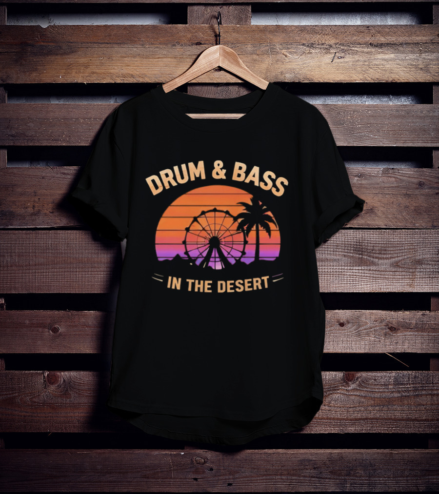 Drum And Bass Sunset Festival Vibes Desert Adventure T-Shirt