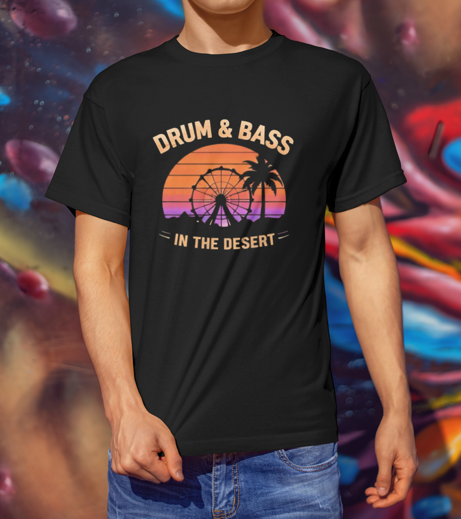 Drum And Bass Sunset Festival Vibes Desert Adventure T-Shirt