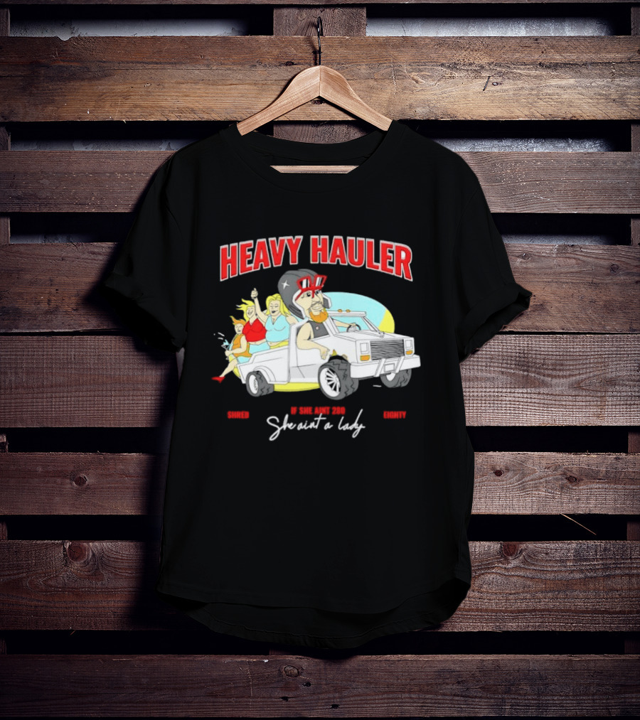 Markdown Heavy Hauler She Ain't 280 She Ain't A Lady Pickup Truck Cartoon T-Shirt
