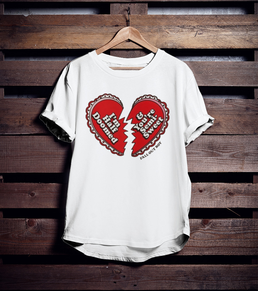 Fall Out Boy I'm Half Doomed You're Semi Sweet T-Shirt