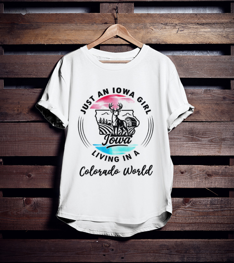 Just An Iowa Girl Living In A Colorado World State Pride Deer T-Shirt
