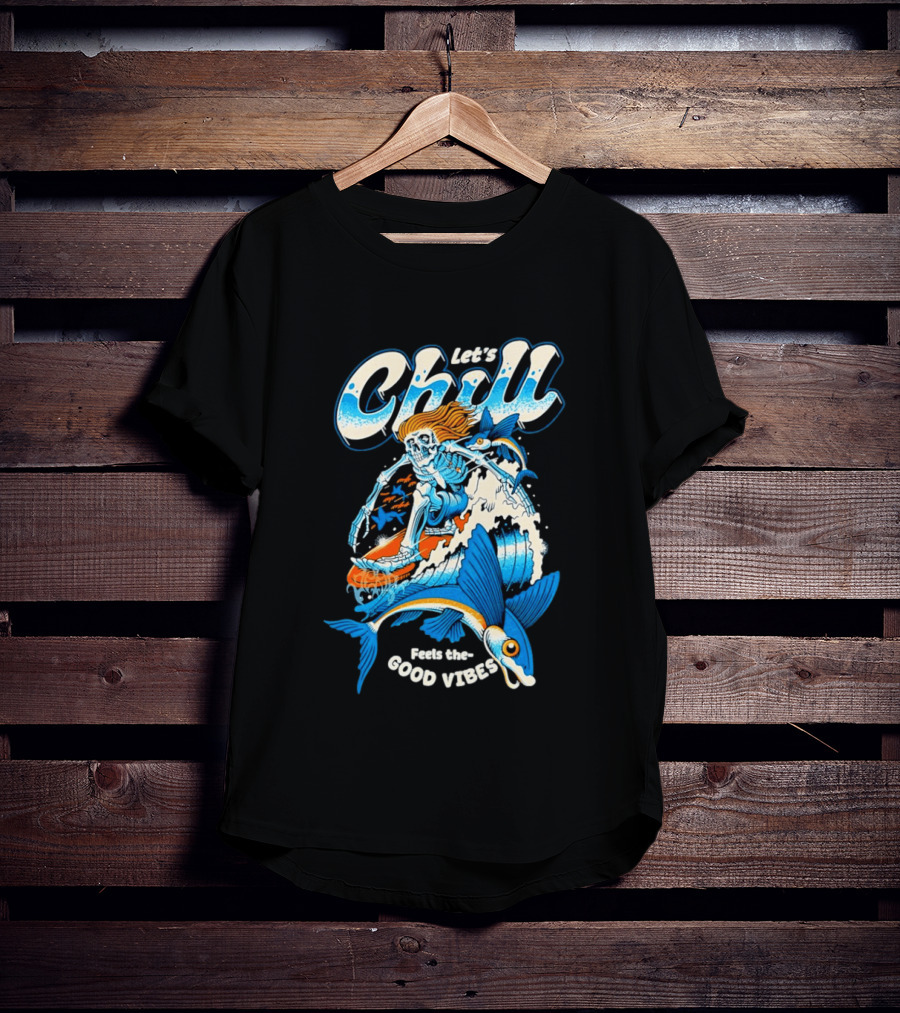 Let's Chill Feels The Good Vibes Surfing Skeleton With Fish Adventure T-Shirt