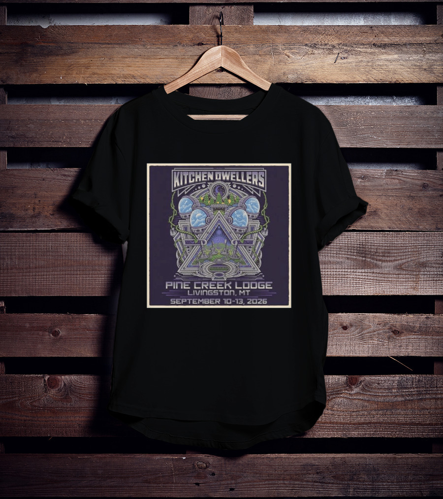 Kitchen Dwellers Pine Creek Lodge Livingston MT September 10 13 2026 T-Shirt