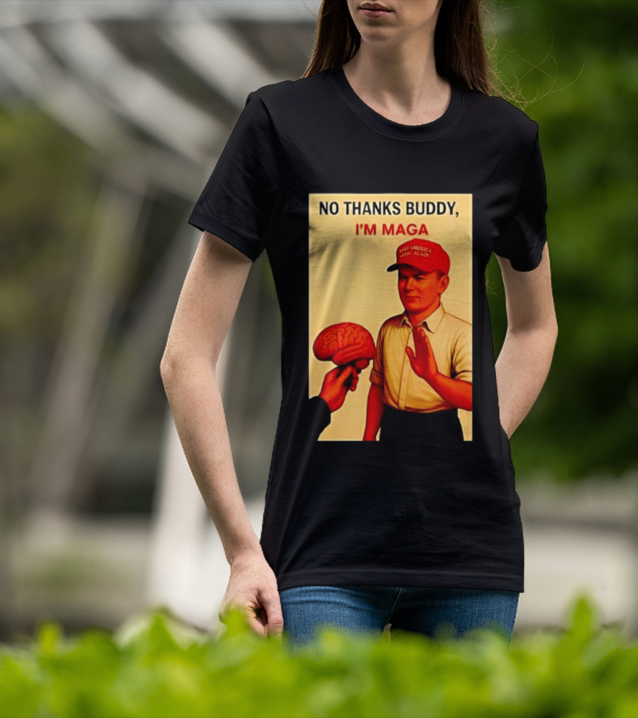 No Thanks Buddy I'm Maga Keep America Great Again Red Hat T-Shirt
