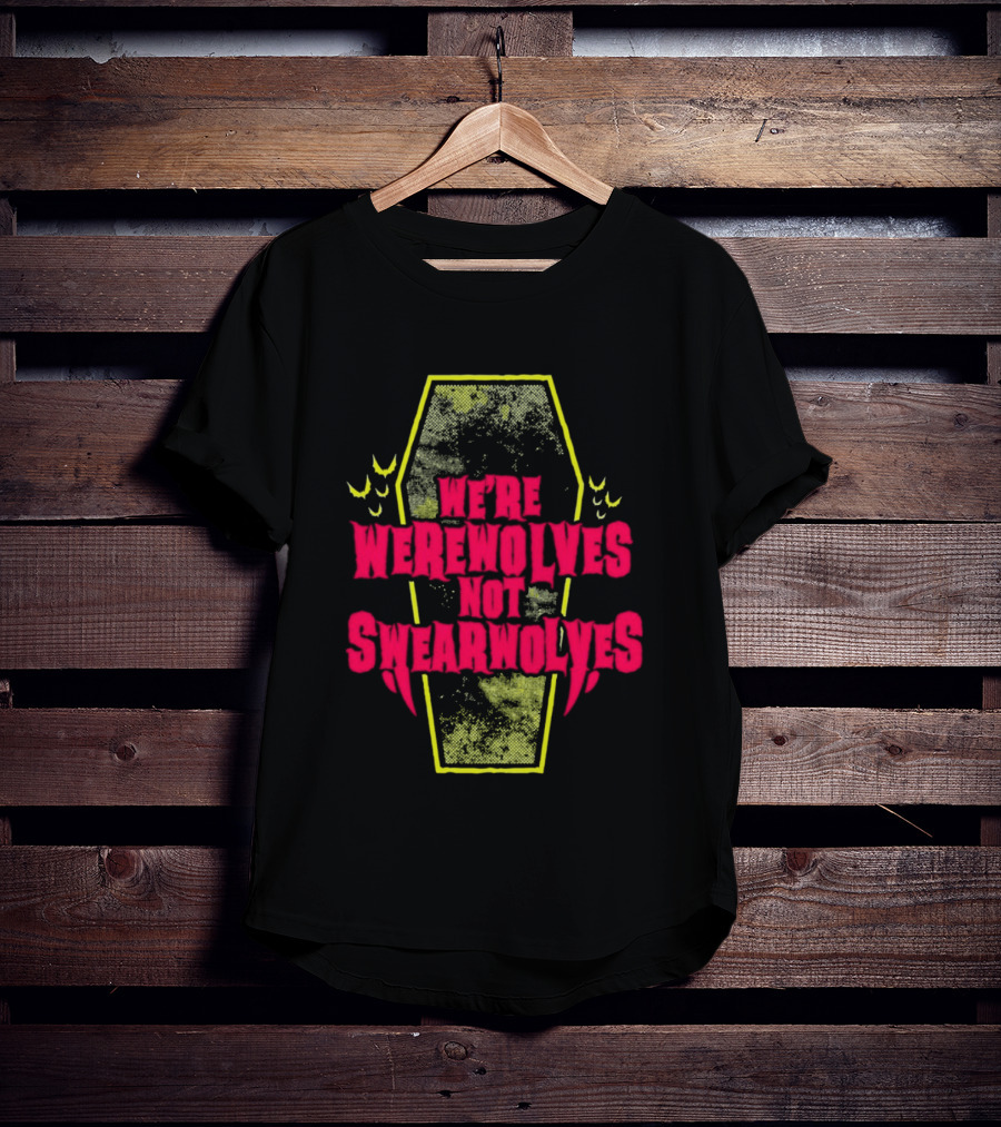 We're Werewolves Not Swearwolves Playful Coffin T-Shirt