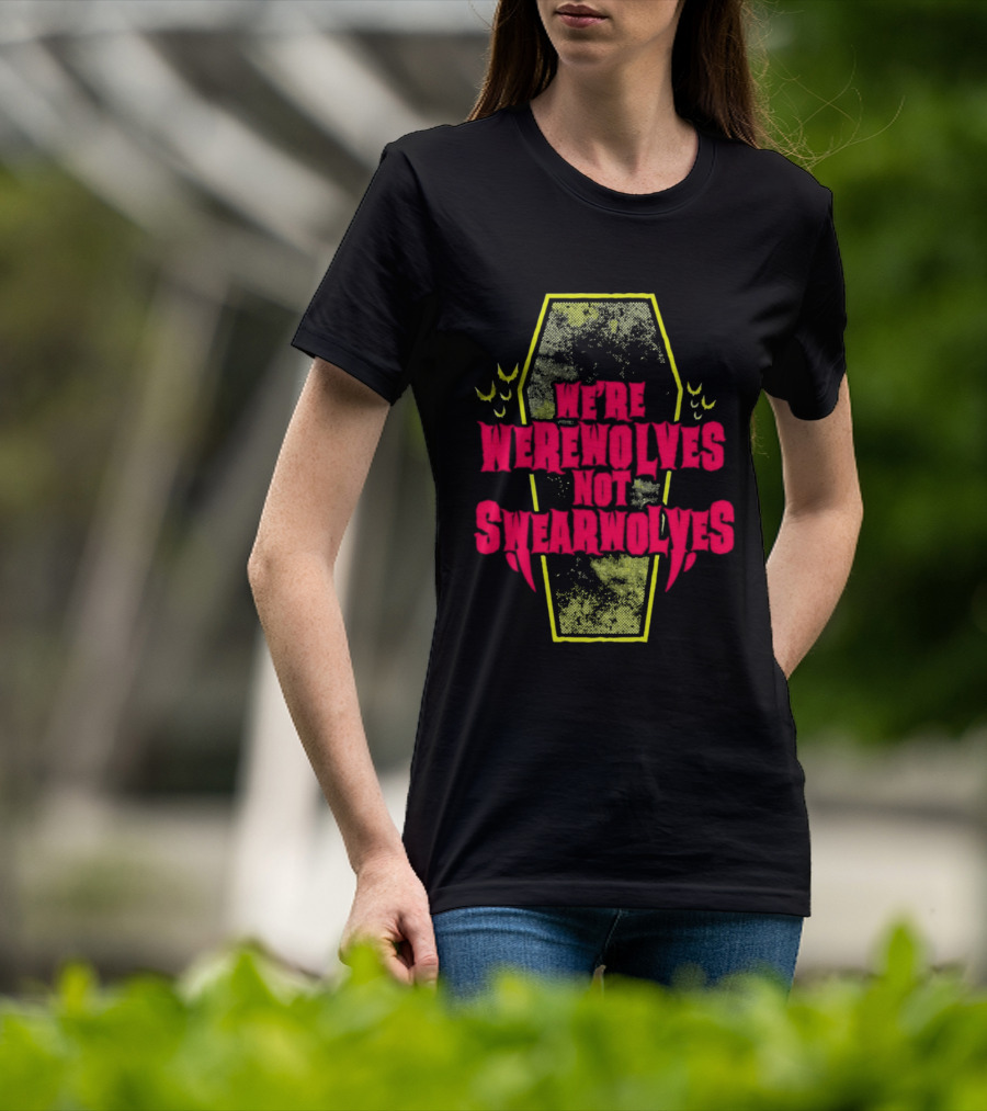 We're Werewolves Not Swearwolves Playful Coffin T-Shirt
