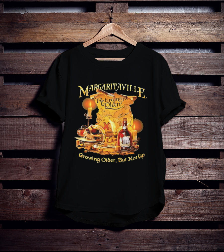 Margaritaville Retirement Plan Skull Treasure Map Growing Older But Not Up T-Shirt