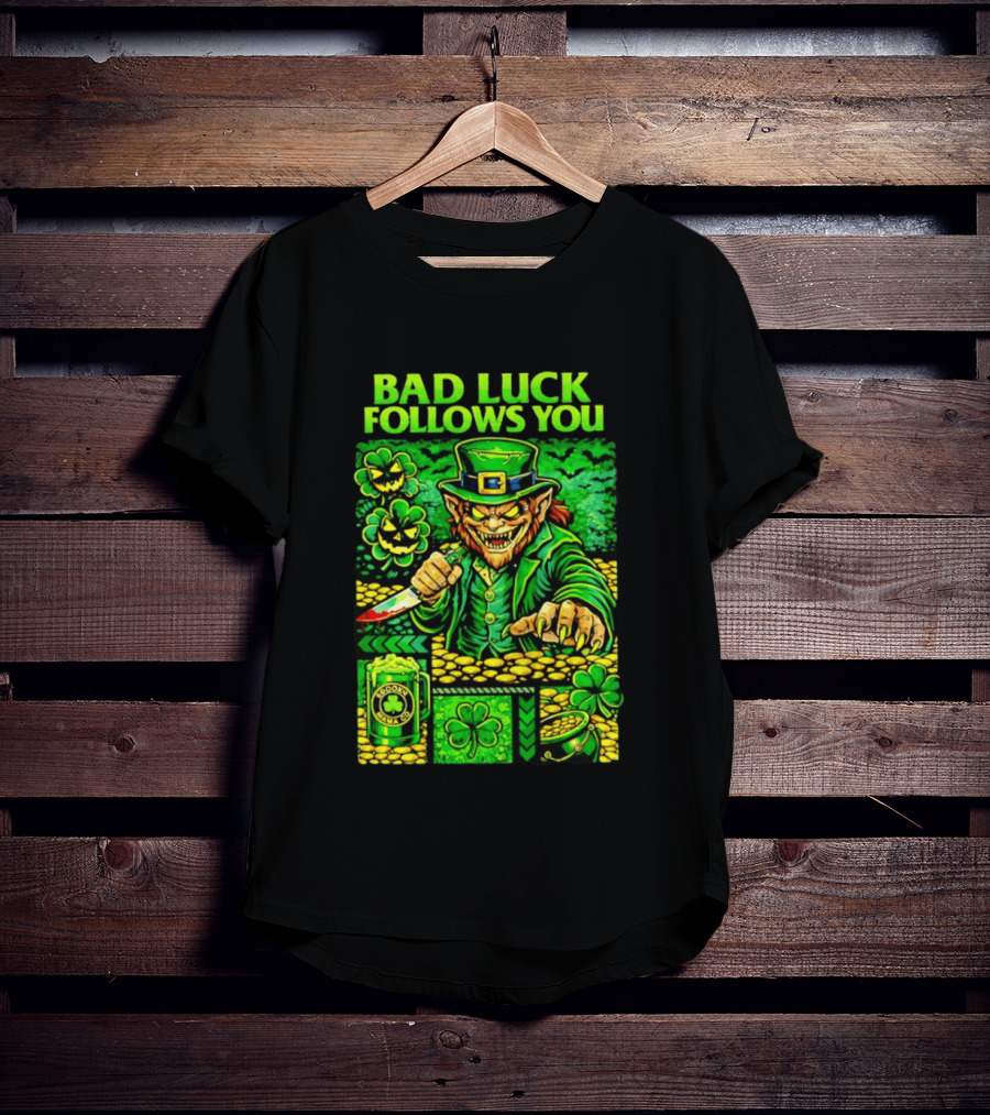 Bad Luck Follows You Evil Leprechaun With Knife And Shamrock Coins T-Shirt